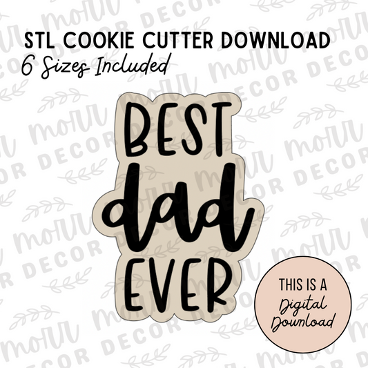 Best Dad Ever Cookie Cutter Digital Download