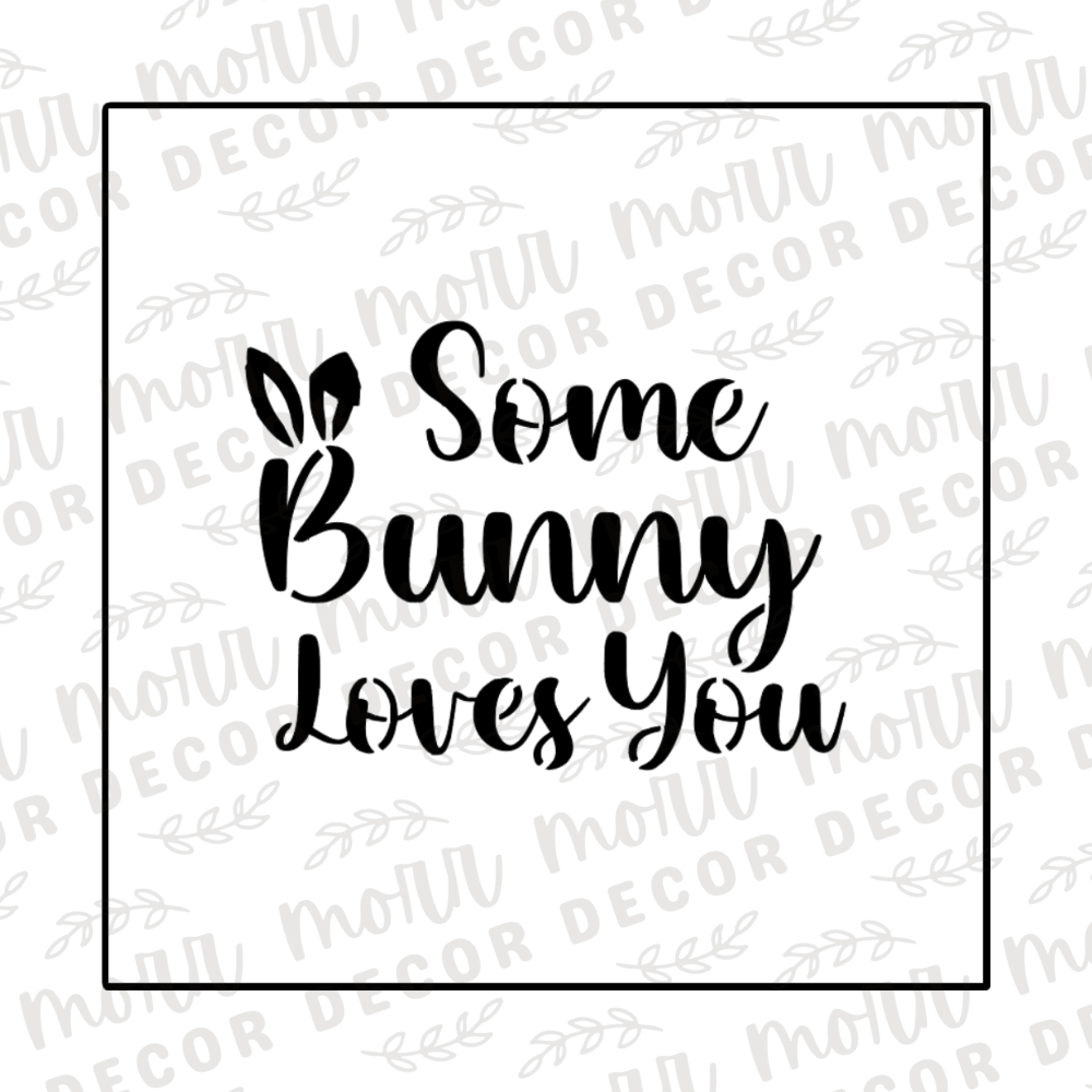 Some Bunny Loves You Cookie Stencil