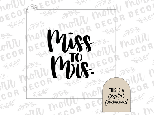 Miss to Mrs. Wedding Cookie Stencil DIGITAL DOWNLOAD