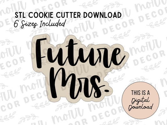 Future Mrs. Wedding Cookie Cutter STL DIGITAL DOWNLOAD | Bridal Shower Cookie Cutter Digital Download | Wedding Cookie Cutter