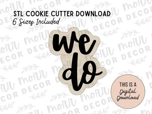 We Do Wedding Cookie Cutter STL DIGITAL DOWNLOAD | Bridal Shower Cookie Cutter Digital Download | Wedding Cookie Cutter