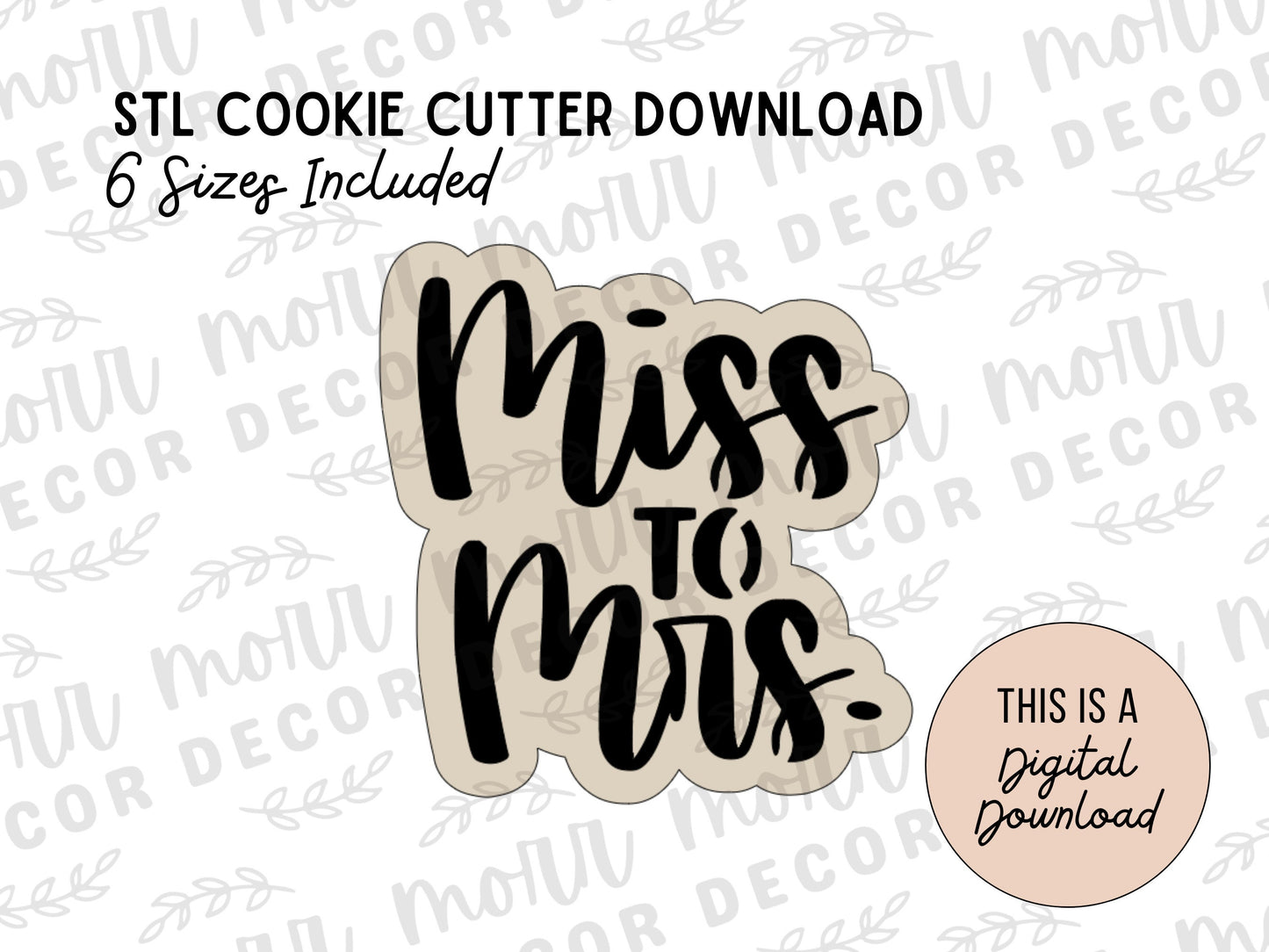 Miss to Mrs. Wedding Cookie Cutter STL DIGITAL DOWNLOAD | Bridal Shower Cookie Cutter Digital Download | Wedding Cookie Cutter